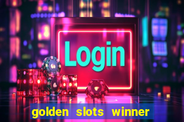 golden slots winner paga mesmo